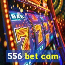 556 bet com